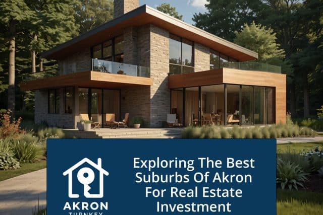 Exploring the Best Suburbs of Akron for Real Estate Investment