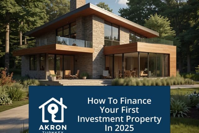How to Finance Your First Investment Property in 2025